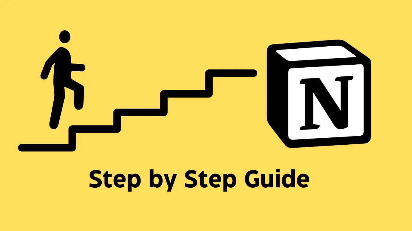 Step by Step Guide for Using Notion